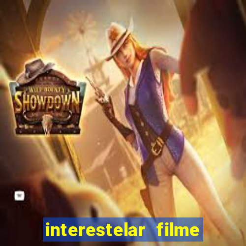 interestelar filme completo dublado telegram interestelar